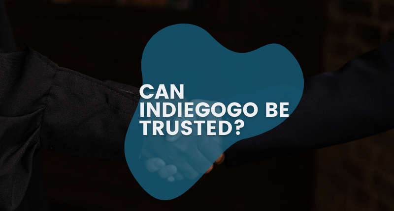 Can Indiegogo Be Trusted