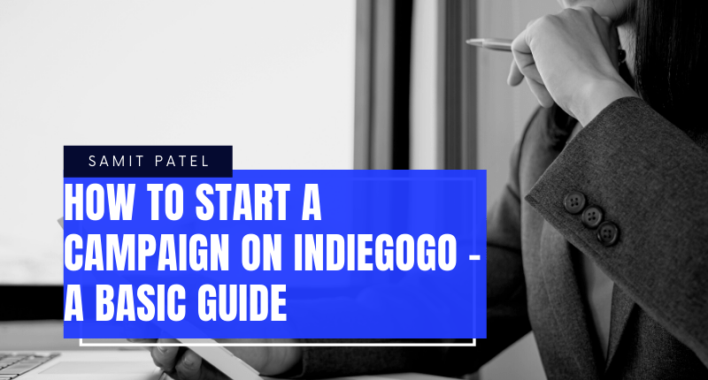 How to Start a Campaign on Indiegogo
